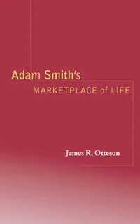 Buy Adam Smith's Marketplace of Life (English, James R. Otteson) — BookShops.in