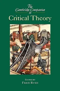 Buy The Cambridge Companion to Critical Theory (English, Fred Rush) — BookShops.in