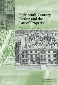 Buy Eighteenth-Century Fiction and the Law of Property (English, Wolfram Schmidgen) — BookShops.in