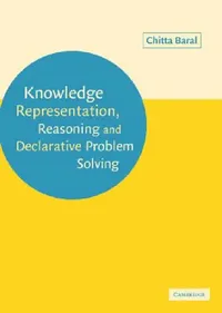 Buy Knowledge Representation, Reasoning and Declarative Problem Solving (English, Chitta Baral) — BookShops.in