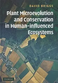 Buy Plant Microevolution and Conservation in Human-influenced Ecosystems (English, David Briggs) — BookShops.in