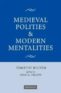 Buy Medieval Polities and Modern Mentalities (English, Timothy Reuter | Janet L. Nelson) — BookShops.in