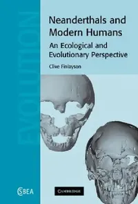 Buy Neanderthals and Modern Humans (English, Clive Finlayson) — BookShops.in