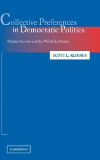 Buy Collective Preferences in Democratic Politics (English, Scott L. Althaus) — BookShops.in
