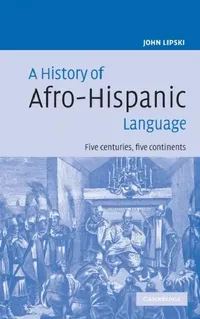 Buy A History of Afro-Hispanic Language (English, John Lipski | John M. Lipski) — BookShops.in