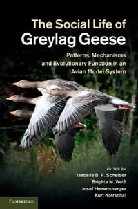 Buy The Social Life of Greylag Geese (English, Isabella B. R. Scheiber | Brigitte M. Weiß | Josef Hemetsberger) — BookShops.in