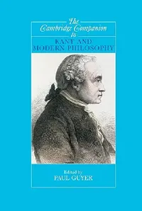 Buy The Cambridge Companion to Kant and Modern Philosophy (Cambridge Companions to Philosophy) by Paul Guyer | Hardcover | Buy Online at Bookshops.in — BookShops.in