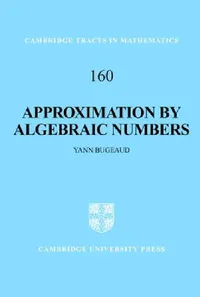 Buy Approximation by Algebraic Numbers (English, Yann Bugeaud | Bela Bollobas | W. Fulton) — BookShops.in