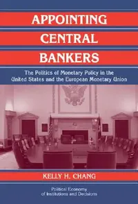 Buy Appointing Central Bankers (English, Kelly Chang | Randall Calvert | Thrainn Eggertsson) — BookShops.in