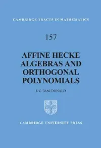 Buy Affine Hecke Algebras and Orthogonal Polynomials (English, I. G. MacDonald) — BookShops.in