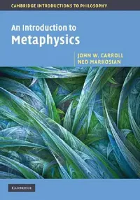 Buy An Introduction to Metaphysics (English, John W. Carroll | Ned Markosian) — BookShops.in