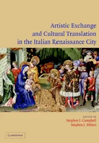 Buy Artistic Exchange and Cultural Translation in the Italian Renaissance City (English, Stephen Campbell | Stephen Milner) — BookShops.in