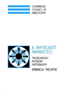 Buy A Physicalist Manifesto (English, Andrew Melnyk | Ernest Sosa | Jonathan Dancy) — BookShops.in