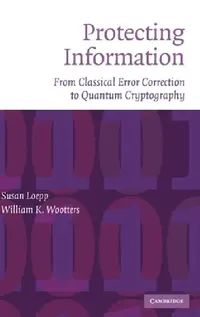 Buy Protecting Information (English, Susan Loepp | William K. Wootters) — BookShops.in