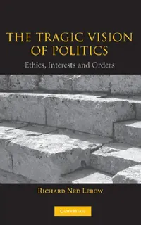 Buy The Tragic Vision of Politics (English, Richard Ned LeBow) — BookShops.in