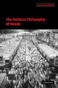 Buy The Political Philosophy of Needs (English, Lawrence Hamilton | Lawrence A. Hamilton | Hamilton Lawrence a.) — BookShops.in