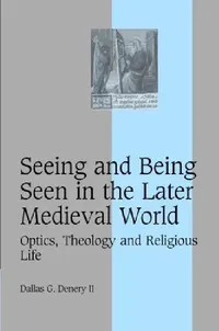 Buy Seeing and Being Seen in the Later Medieval World (English, II Denery Dallas G.) — BookShops.in