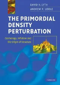 Buy The Primordial Density Perturbation (English, David H. Lyth | Andrew R. Liddle) — BookShops.in