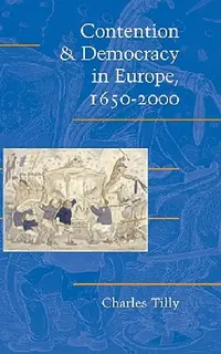 Buy Contention and Democracy in Europe, 1650 2000 (English, Charles Tilly | Douglas McAdam | Sidney Farrow) — BookShops.in