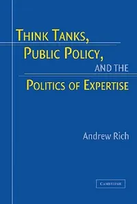 Buy Think Tanks, Public Policy, and the Politics of Expertise (English, Andrew Rich) — BookShops.in