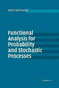 Buy Functional Analysis for Probability and Stochastic Processes (English, Adam Bobrowski) — BookShops.in