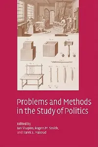 Buy Problems and Methods in the Study of Politics (English, Ian Shapiro | Rogers M. Smith | Tarek E. Masoud) — BookShops.in
