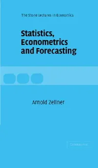 Buy Statistics, Econometrics and Forecasting (English, Arnold Zellner | Zellner Arnold | CBE Weale) — BookShops.in