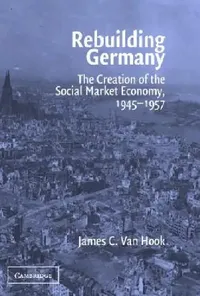Buy Rebuilding Germany (English, James C. Van Hook) — BookShops.in