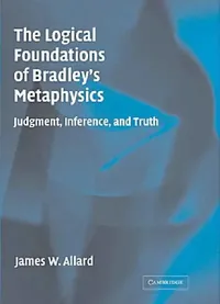 Buy The Logical Foundations of Bradley's Metaphysics (English, James Allard) — BookShops.in