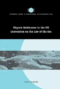 Buy Dispute Settlement in the Un Convention on the Law of the Sea (English, Natalie Klein) — BookShops.in