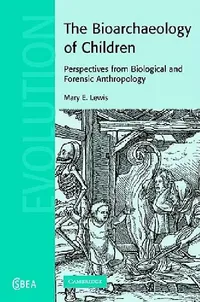 Buy The Bioarchaeology of Children (English, Mary E. Lewis) — BookShops.in