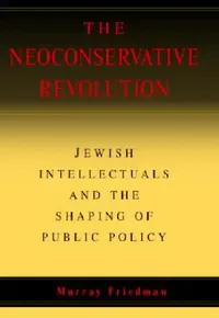 Buy The Neoconservative Revolution (English, Murray Friedman) — BookShops.in