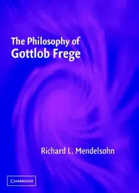 Buy The Philosophy of Gottlob Frege (English, Richard L. Mendelsohn) — BookShops.in