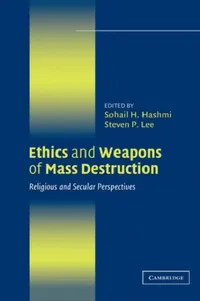 Buy Ethics and Weapons of Mass Destruction (English, Sohail Hashmi | Steven Lee) — BookShops.in