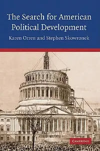 Buy The Search for American Political Development (English, Karen Orren | Stephen Skowronek | Orren Karen) — BookShops.in