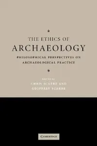 Buy The Ethics of Archaeology (English, Chris Scarre | Geoffrey Scarre) — BookShops.in