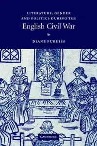 Buy Literature, Gender and Politics During the English Civil War (English, Diane Purkiss) — BookShops.in