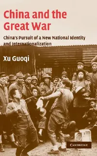 Buy China and the Great War (English, Guoqi Xu) — BookShops.in