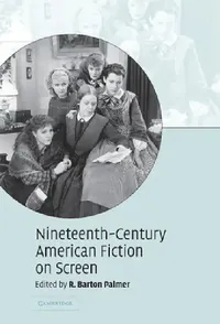 Buy Nineteenth-Century American Fiction on Screen (English, R. Barton Prof Palmer) — BookShops.in