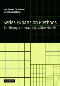 Buy Series Expansion Methods for Strongly Interacting Lattice Models (English, Jaan Oitmaa | Chris Hamer | Weihong Zheng) — BookShops.in