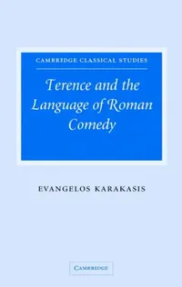 Buy Terence and the Language of Roman Comedy (English, Evangelos Karakasis) — BookShops.in