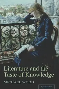 Buy Literature and the Taste of Knowledge (English, Michael Wood) — BookShops.in