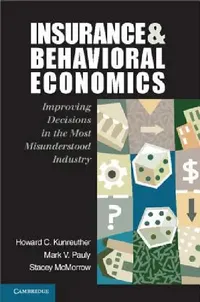 Buy Insurance and Behavioral Economics (English, Howard C. Kunreuther | Mark V. Pauly | Stacey McMorrow) — BookShops.in