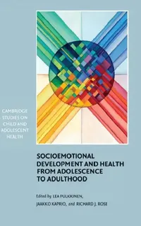 Buy Socioemotional Development and Health from Adolescence to Adulthood (English, Lea Pulkkinen | Jaakko Kaprio | Richard J. Rose) — BookShops.in
