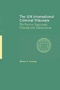 Buy The Un International Criminal Tribunals (English, William A. Schabas) — BookShops.in