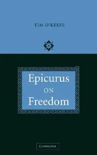 Buy Epicurus on Freedom (English, Timothy O'Keefe | Tim O'Keefe | O'Keefe Tim) — BookShops.in