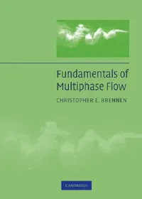 Buy Fundamentals of Multiphase Flow by Christopher Brennen | Cambridge University Press | Hardcover | Mechanical Engineering Textbook — BookShops.in
