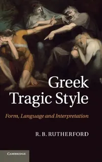Buy Greek Tragic Style (English, R. B. Rutherford) — BookShops.in
