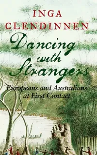 Buy Dancing with Strangers (English, Inga Clendinnen) — BookShops.in