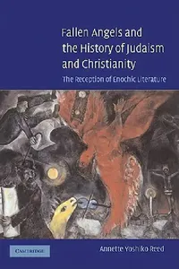 Buy Fallen Angels and the History of Judaism and Christianity (English, Annette Yoshiko Reed) — BookShops.in